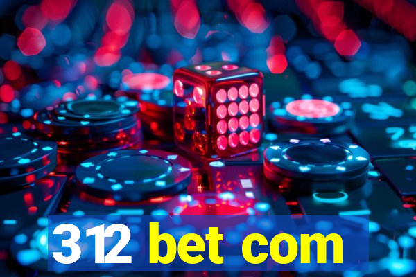 312 bet com